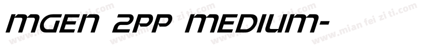 Mgen 2pp medium字体转换